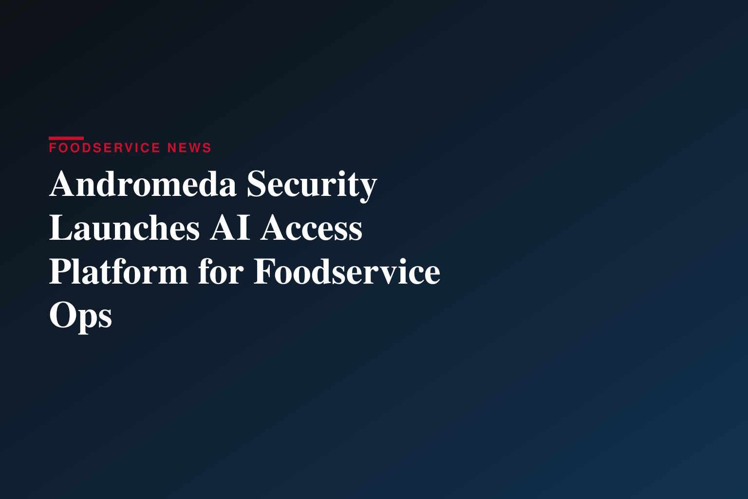 Andromeda Security Unveils the Industry’s Most Comprehensive Security Platform for Agentic AI, Delivering a Unified Solution for Humans, Agents, and NHIs