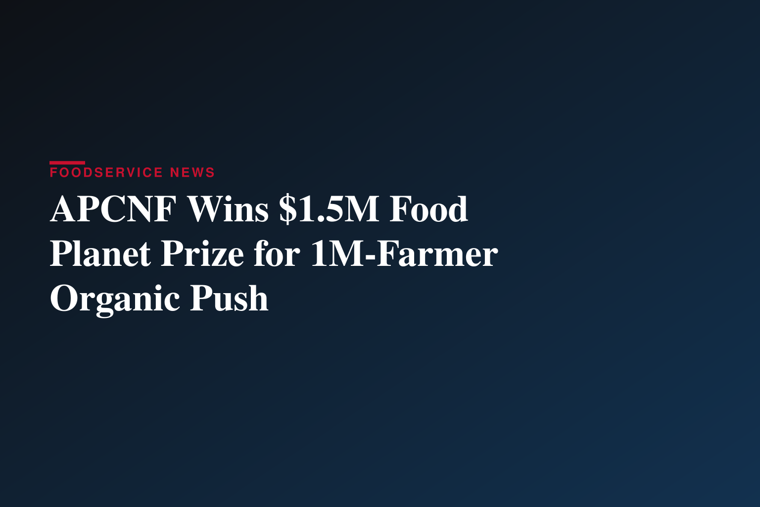 Über eine Million indische Landwirte stellen auf ökologischen Landbau um: APCNF gewinnt den Food Planet Prize 2026