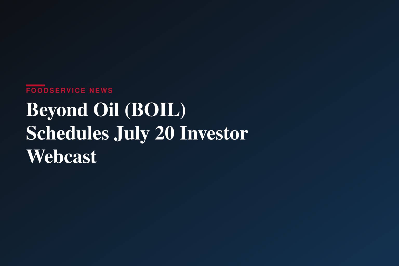 Beyond Oil to Host Investor Update Webcast on Monday, July 20th