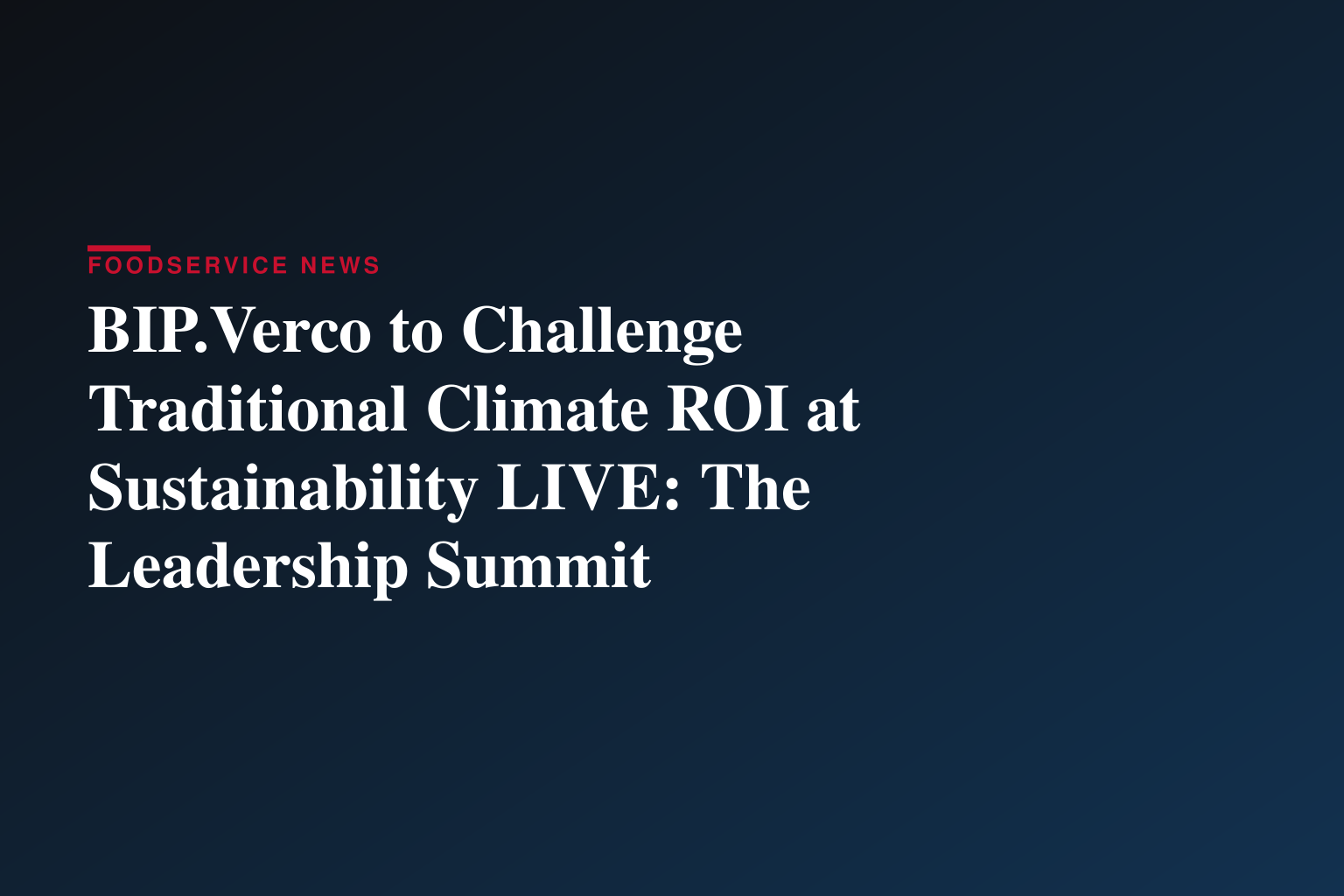 BIP.Verco to Challenge Traditional Climate ROI at Sustainability LIVE: The Leadership Summit