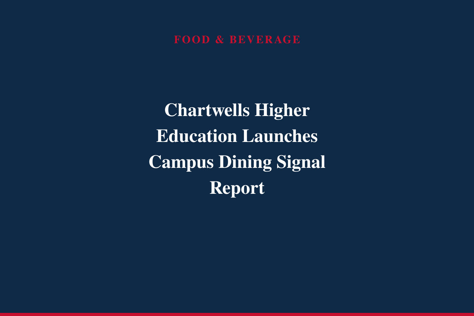 Chartwells Higher Education Launches the Campus Dining Signal, a New Insights Report Identifying What's Next in the Student Experience