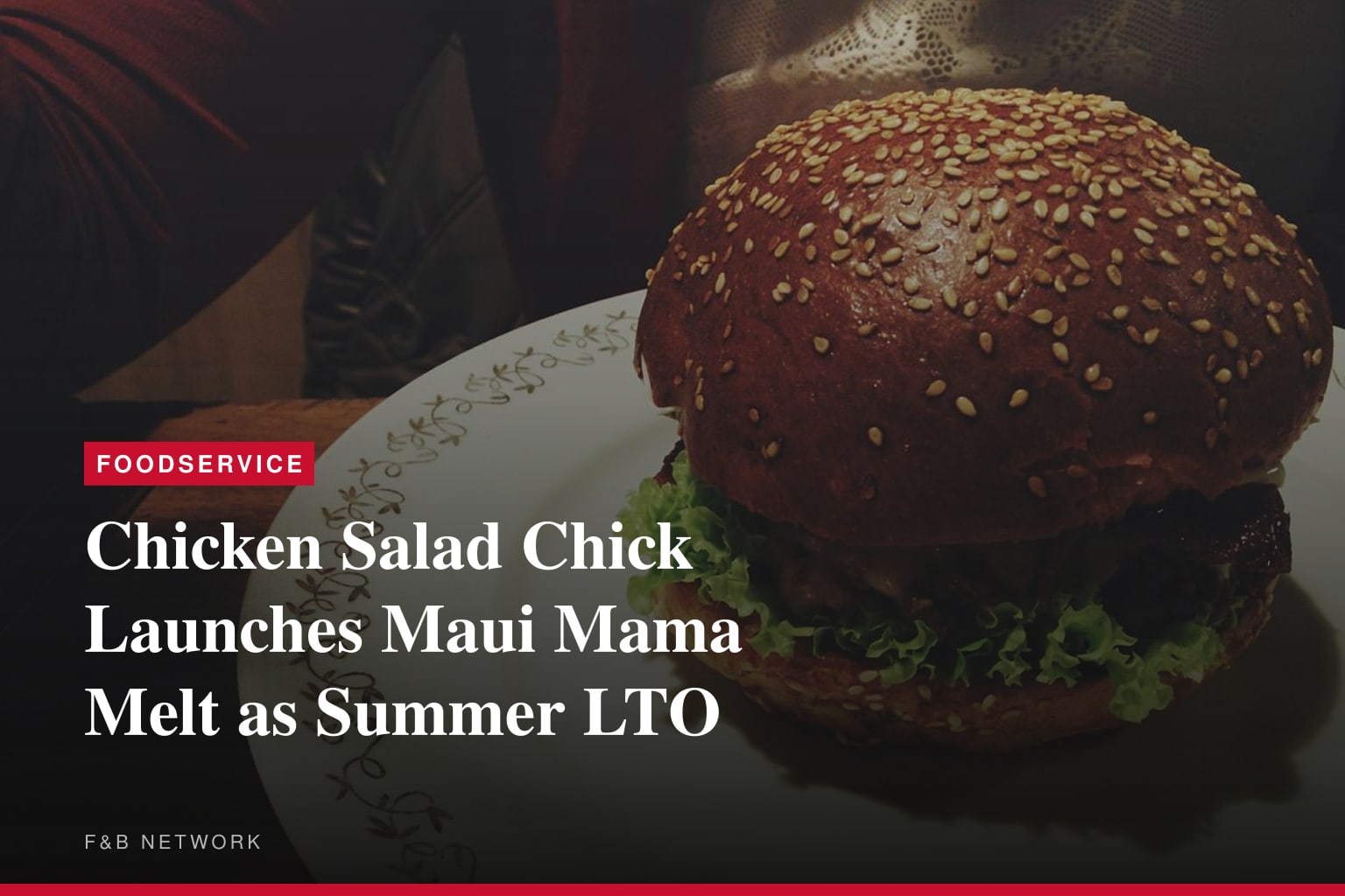 CHICKEN SALAD CHICK INTRODUCES MAUI MAMA MELT, A NEW TWIST ON A SUMMER STANDOUT