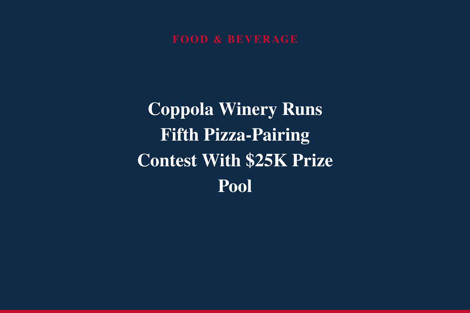 FRANCIS FORD COPPOLA WINERY LAUNCHES FIFTH ANNUAL "PERFECT YOUR PIZZA" CONTEST WITH HOME PIZZA OVEN & CINEMA EXPERIENCE GRAND PRIZE