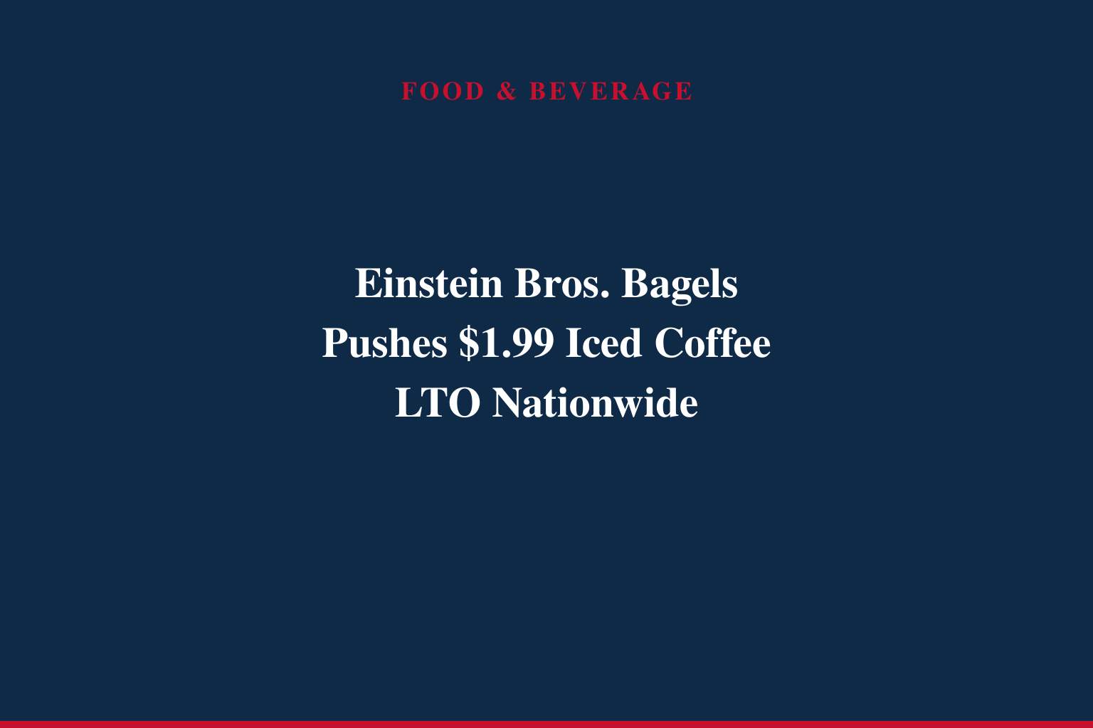 EINSTEIN BROS. BAGELS LAUNCHES $1.99 ICED COFFEE DEAL FOR A LIMITED TIME