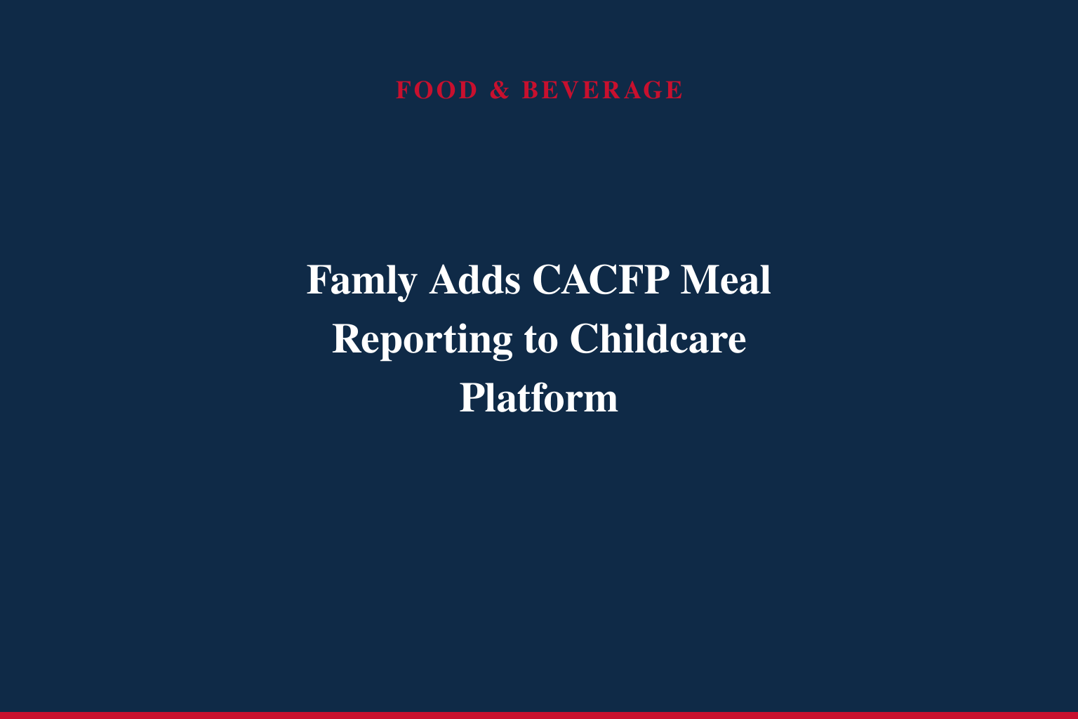 Famly Launches CACFP Meal Reporting for U.S. Childcare Centers