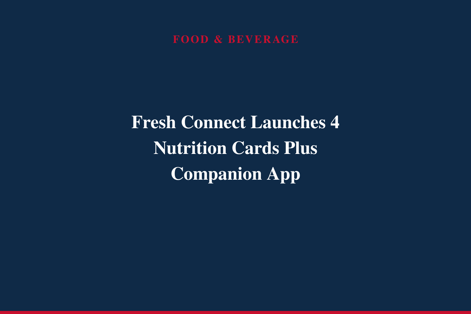 Fresh Connect Expands Platform to Include Four Specialized Nutrition Cards and New Companion App, Deepening its Commitment and Impact in Food as Medicine