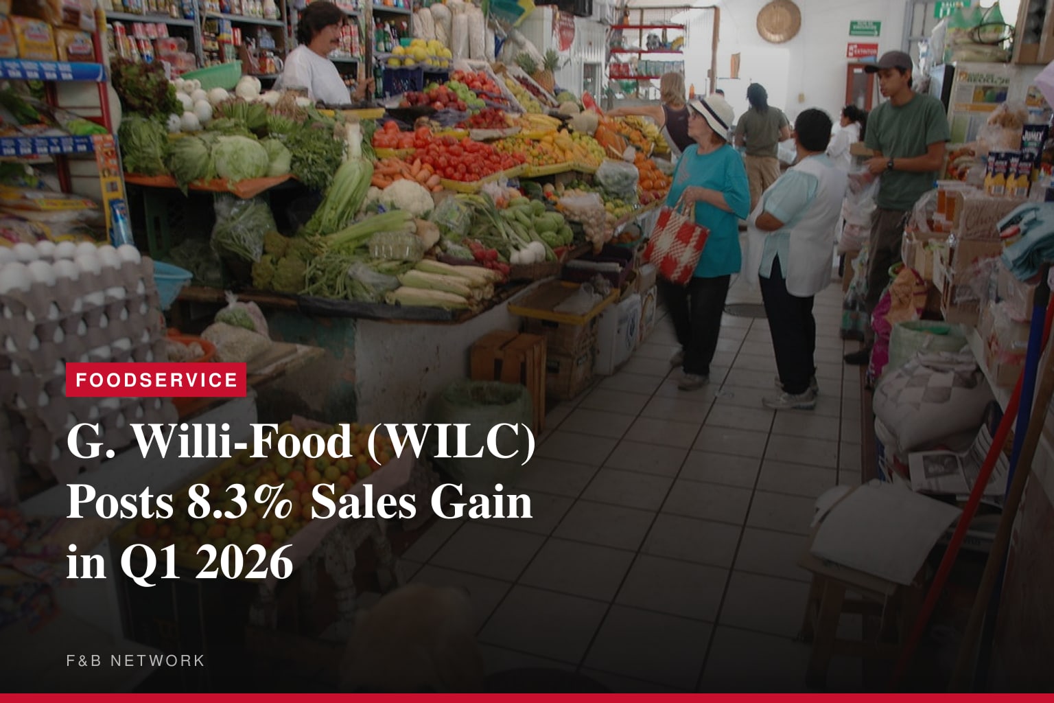 G. WILLI-FOOD INTERNATIONAL REPORTS THE RESULTS OF FIRST QUARTER 2026