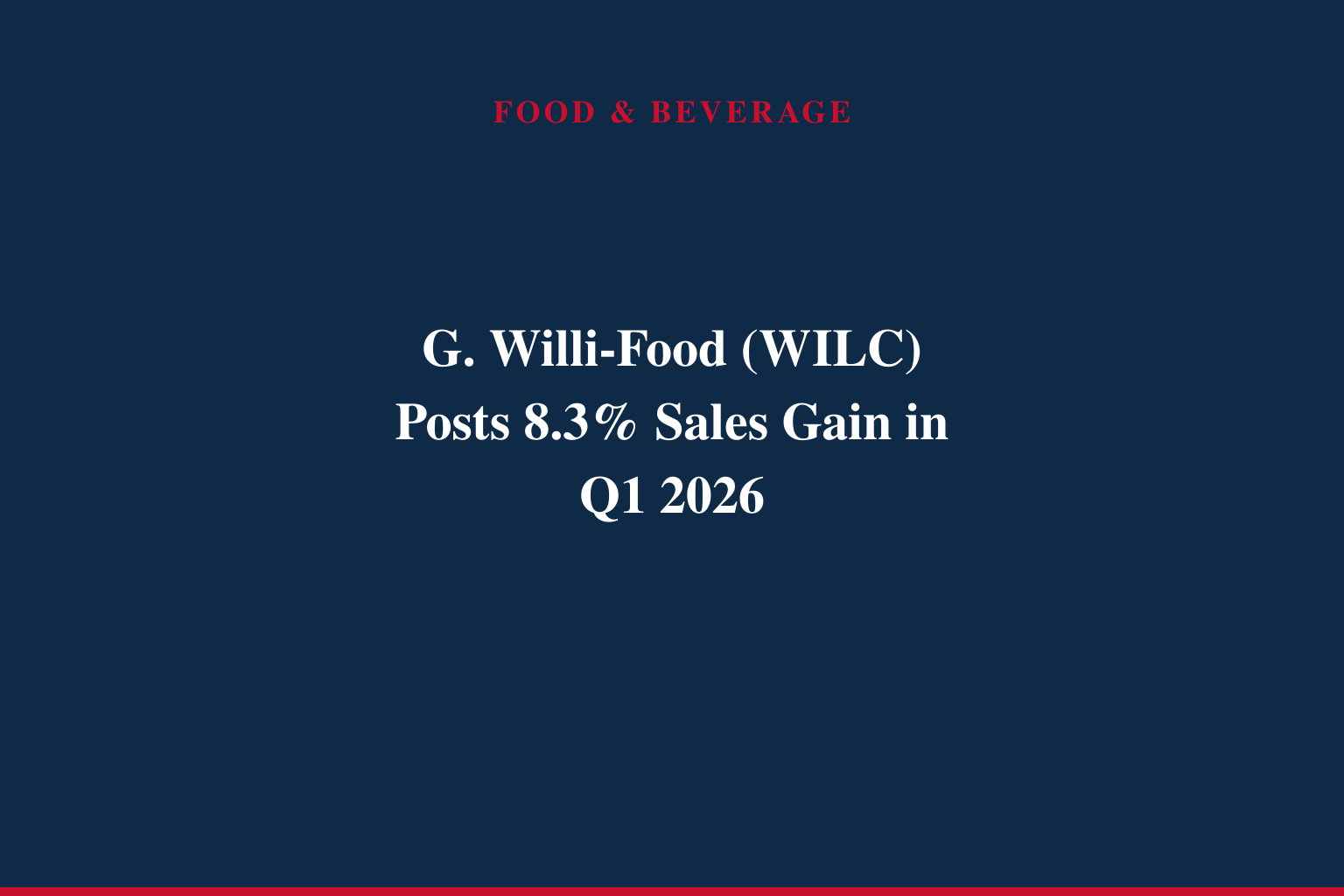 G. WILLI-FOOD INTERNATIONAL REPORTS THE RESULTS OF FIRST QUARTER 2026