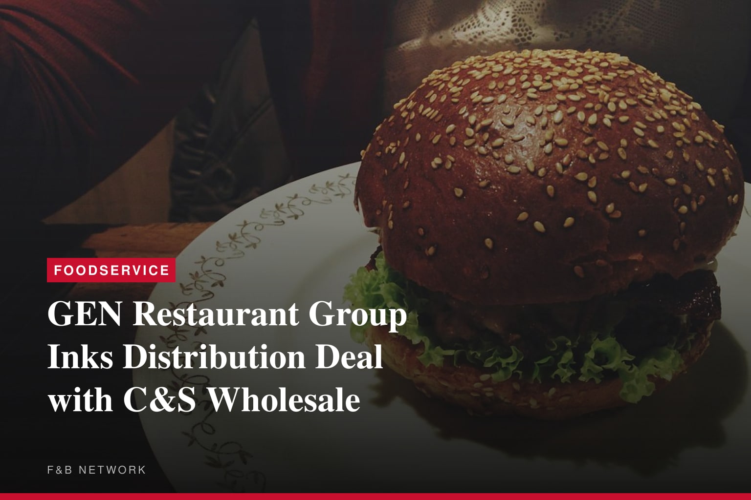 GEN Restaurant Group Signs Distribution Agreement with C&S Wholesale Grocers