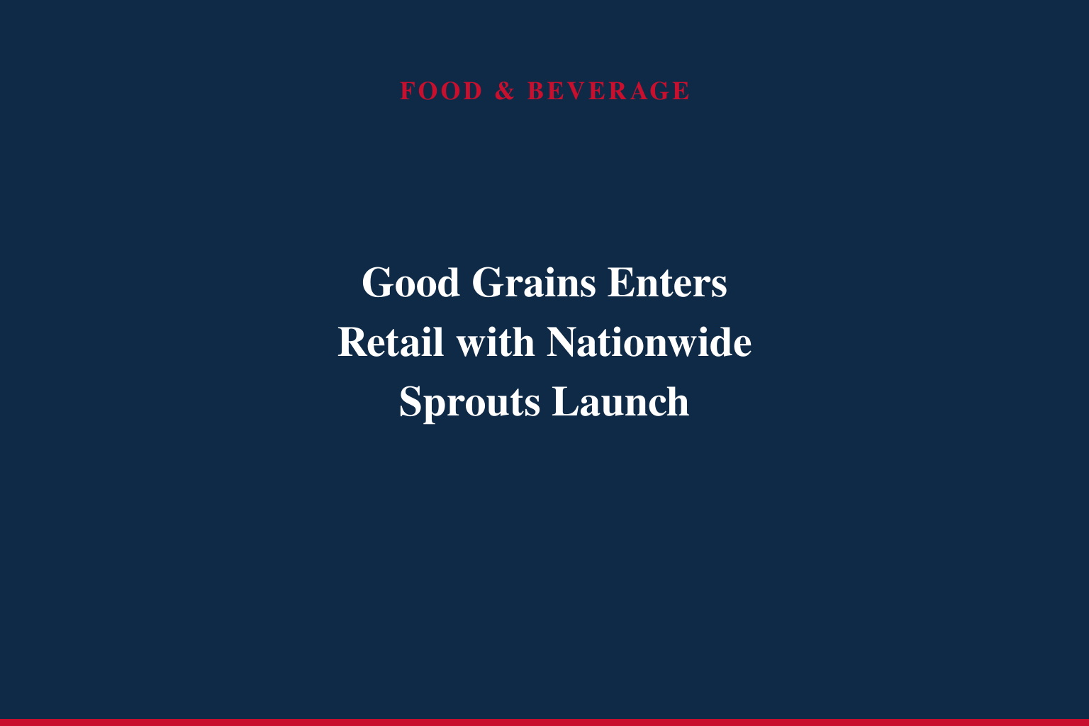 Good Grains Launches Retail Presence with Sprouts Farmers Market