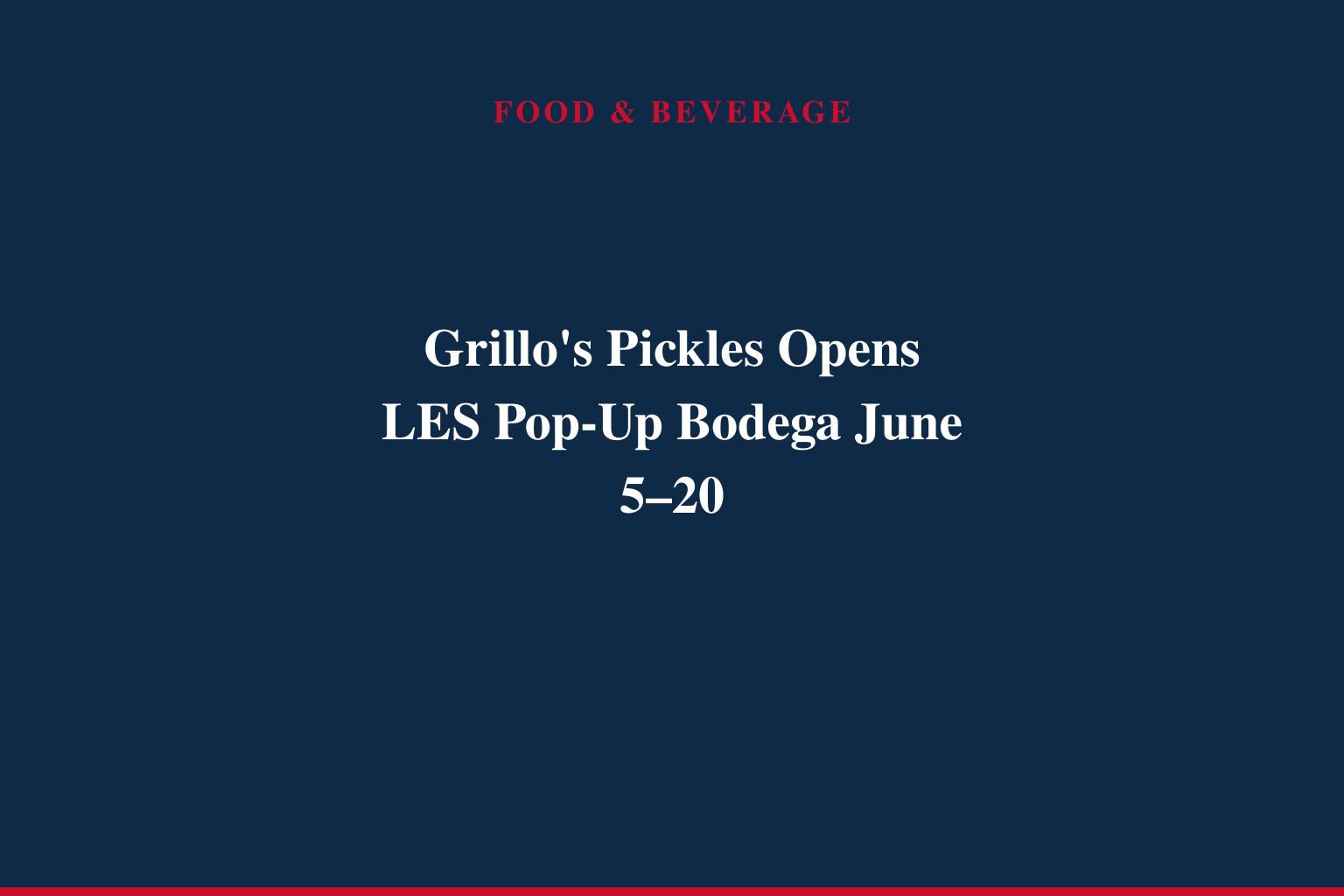 Back By Popular Demand: Get Pickled Head to Toe with Snacks and NEW Pickle Slides at the Grillo's Pickles Bodega on the Lower East Side