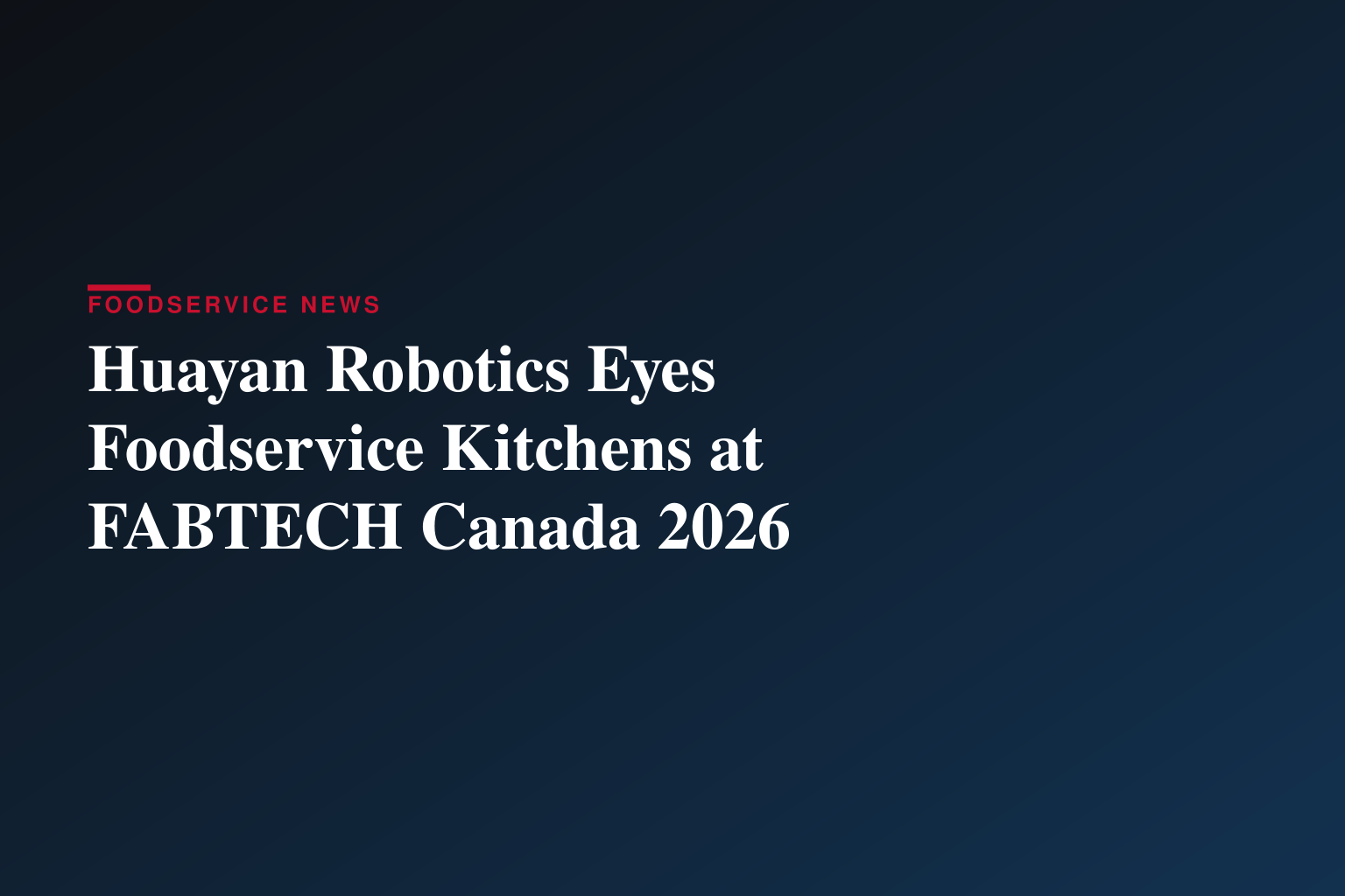 Huayan Robotics to Showcase Advanced Welding Automation Solutions at FABTECH Canada 2026