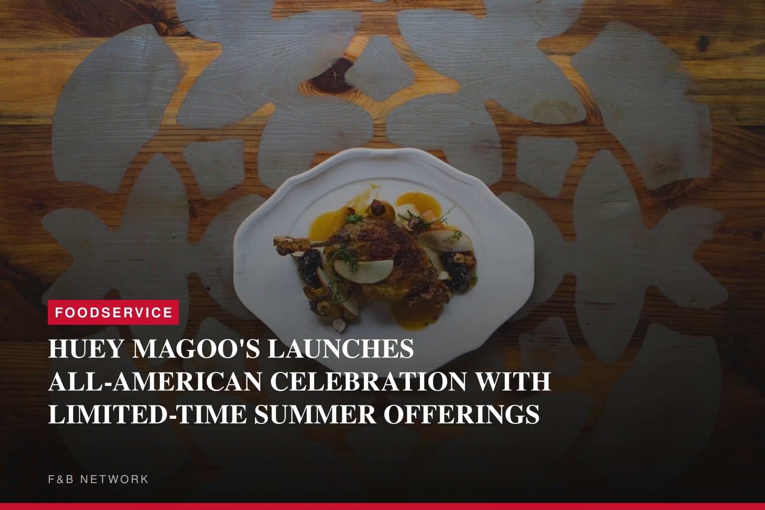 HUEY MAGOO'S LAUNCHES ALL-AMERICAN CELEBRATION WITH LIMITED-TIME SUMMER OFFERINGS