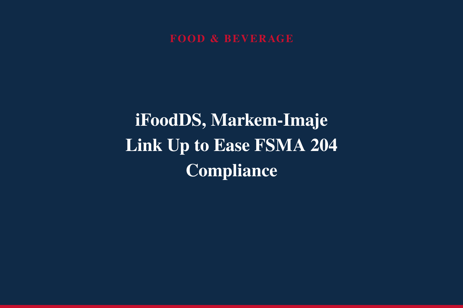 Markem‑Imaje and iFoodDS Partner to Simplify FSMA 204 Traceability Compliance for Food Suppliers