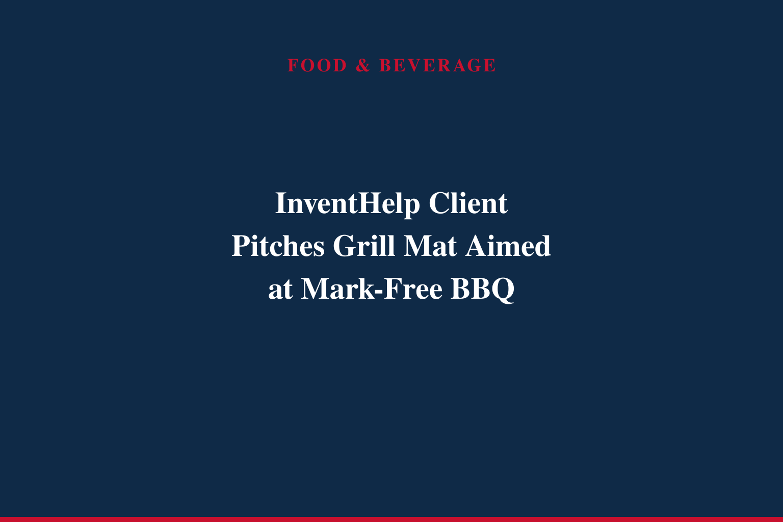 An InventHelp 123Invent Client Develops Specially Designed Grill Mat (HOF-903)