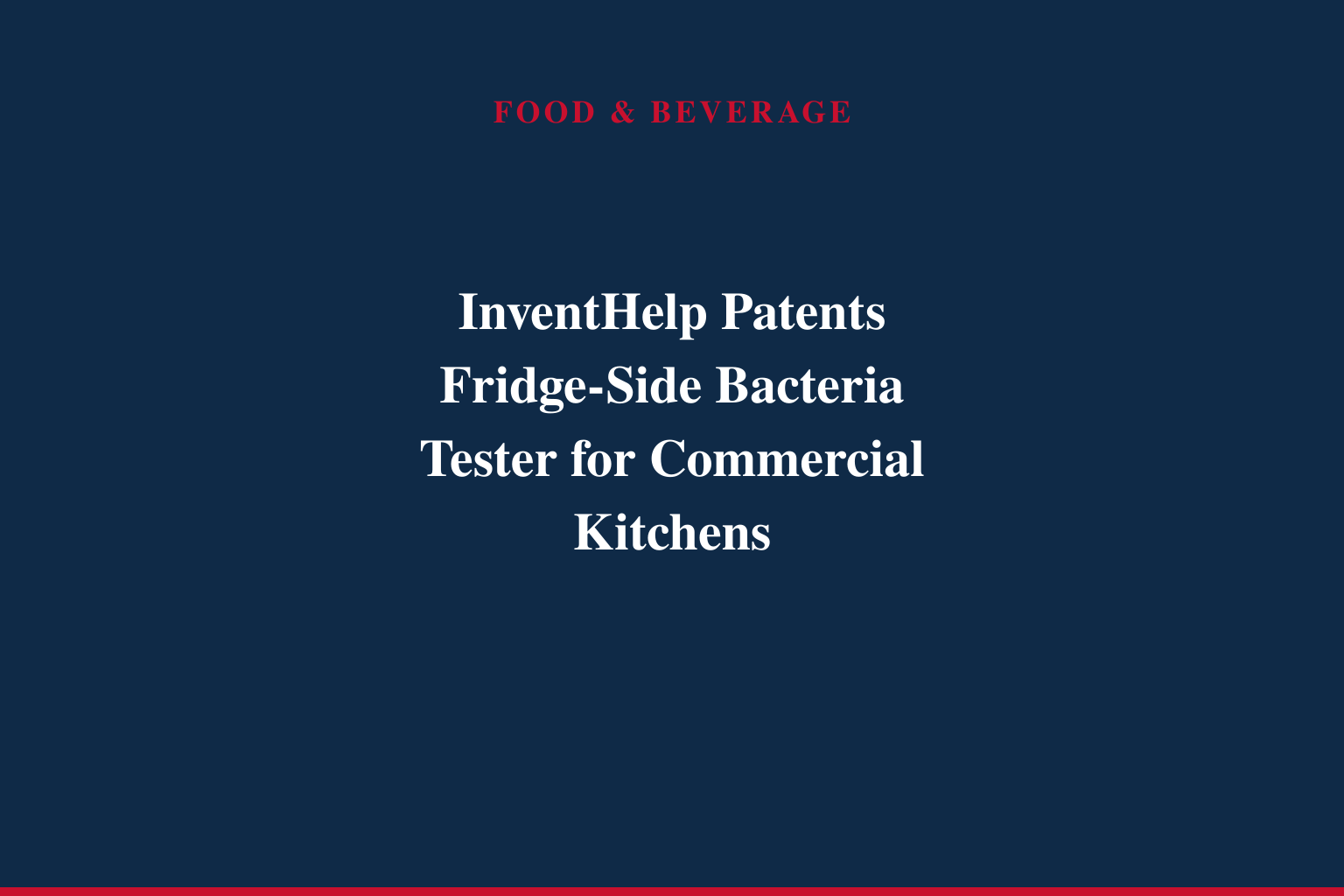 InventHelp Inventor Develops Food Bacteria Testing Device (MHO-550)