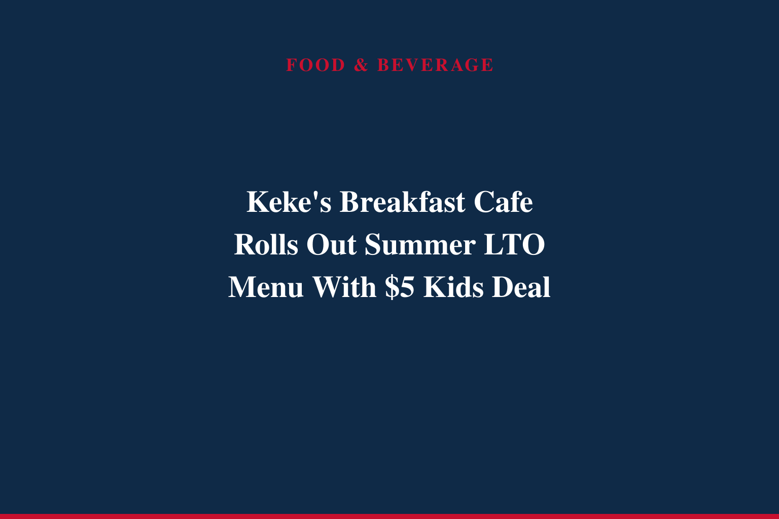 SAVOR, SIP AND SAVE AT KEKE'S BREAKFAST CAFE THIS SUMMER