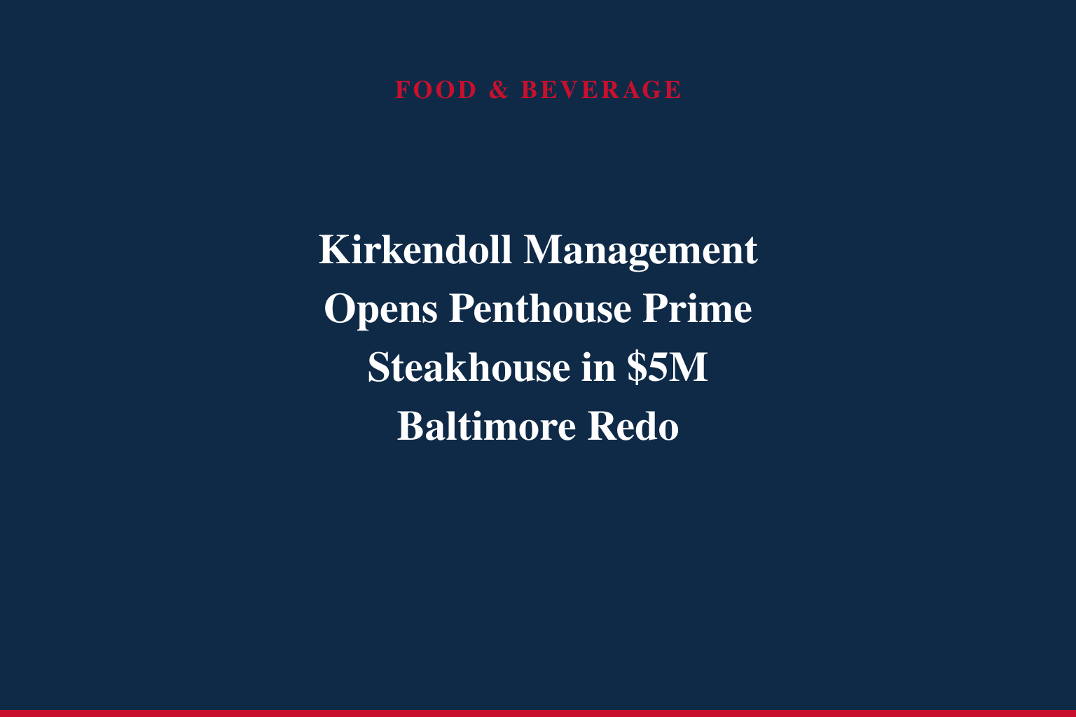 KIRKENDOLL MANAGEMENT DEBUTS LATEST EVOLUTION OF THE PENTHOUSE CLUB BRAND WITH $5 MILLION BALTIMORE REOPENING
