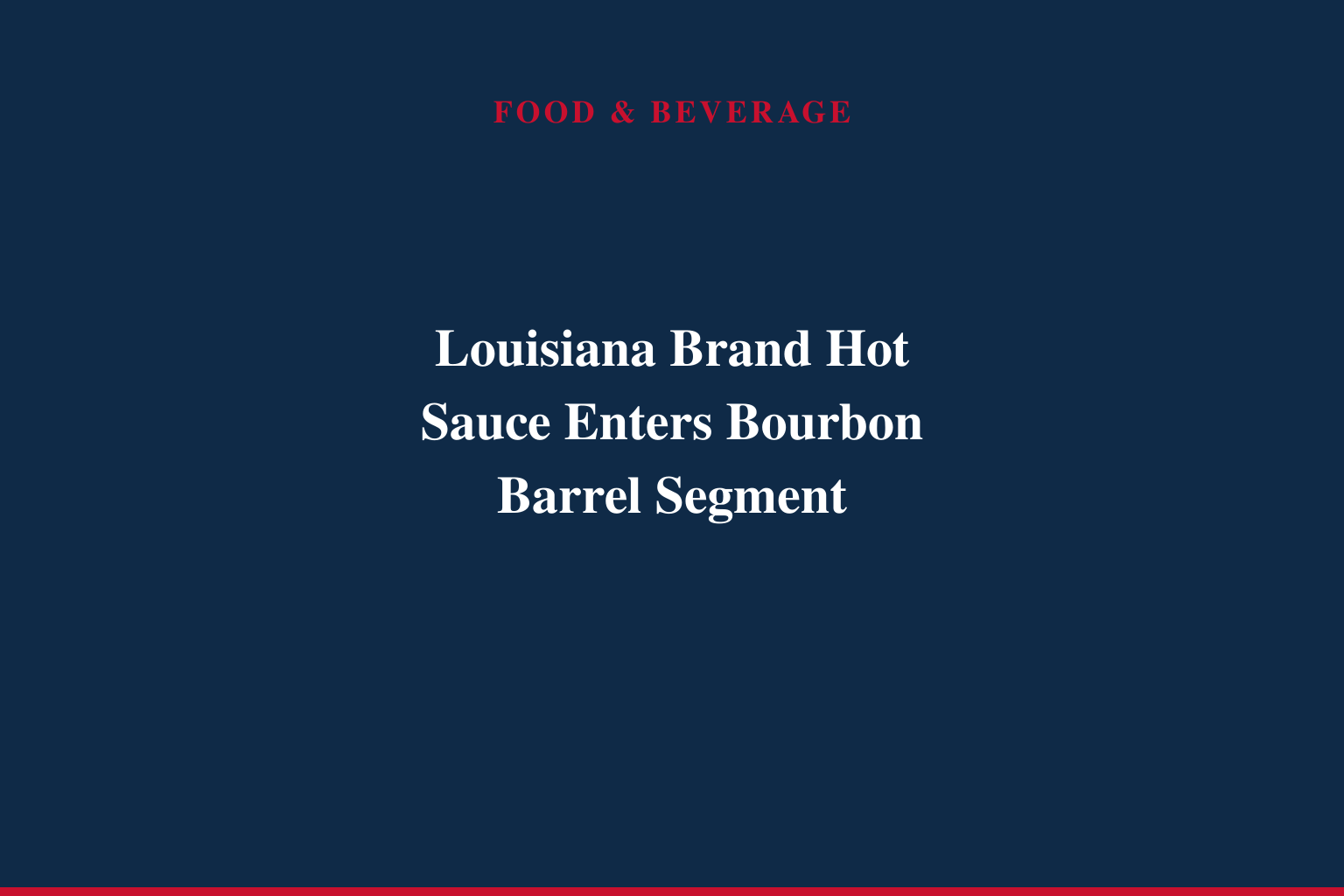 The Original Louisiana Brand Hot Sauce™ Launches New Bourbon Barrel Hot Sauce