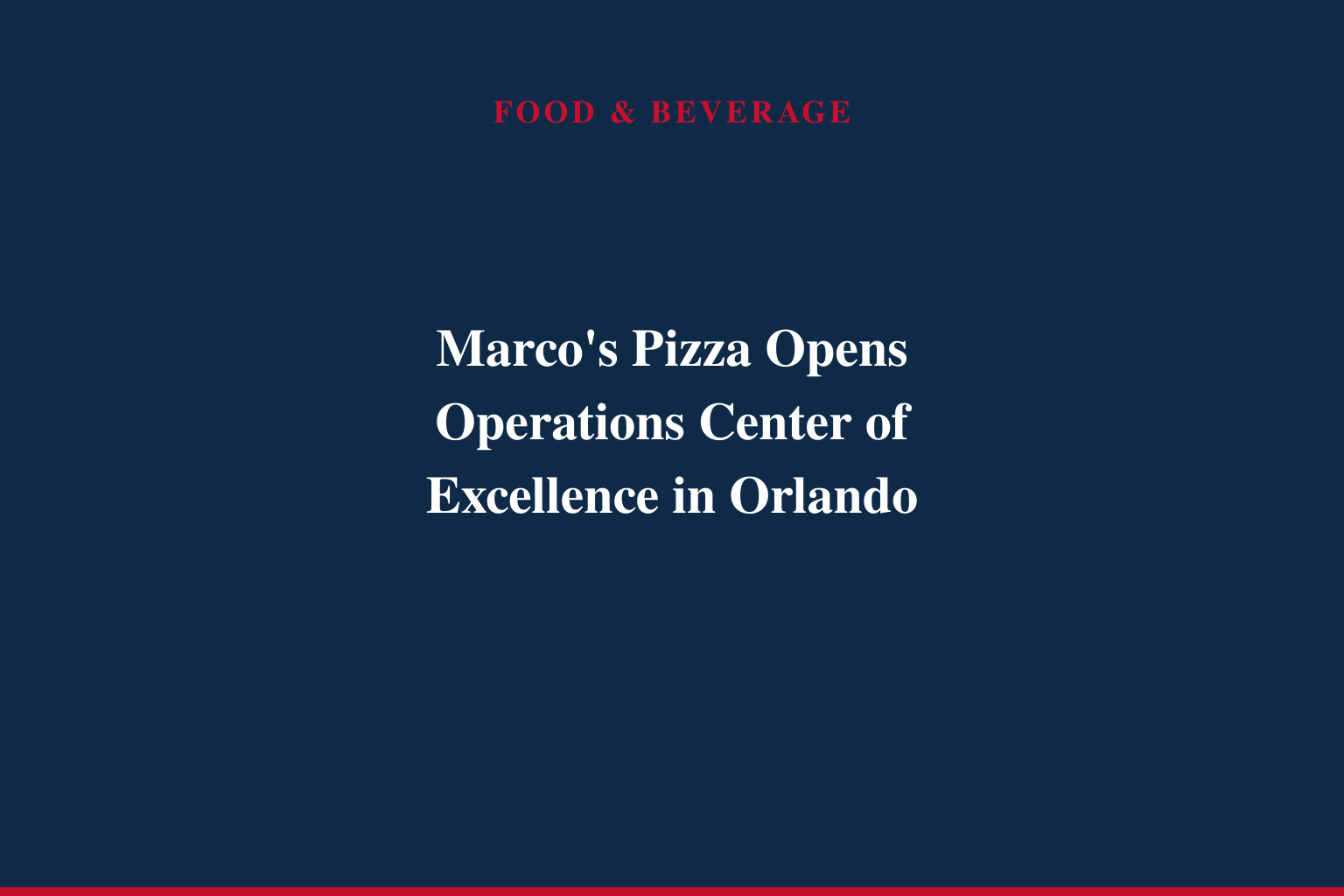 Marco's Pizza Expands Headquarters with New Operations Center of Excellence in Orlando