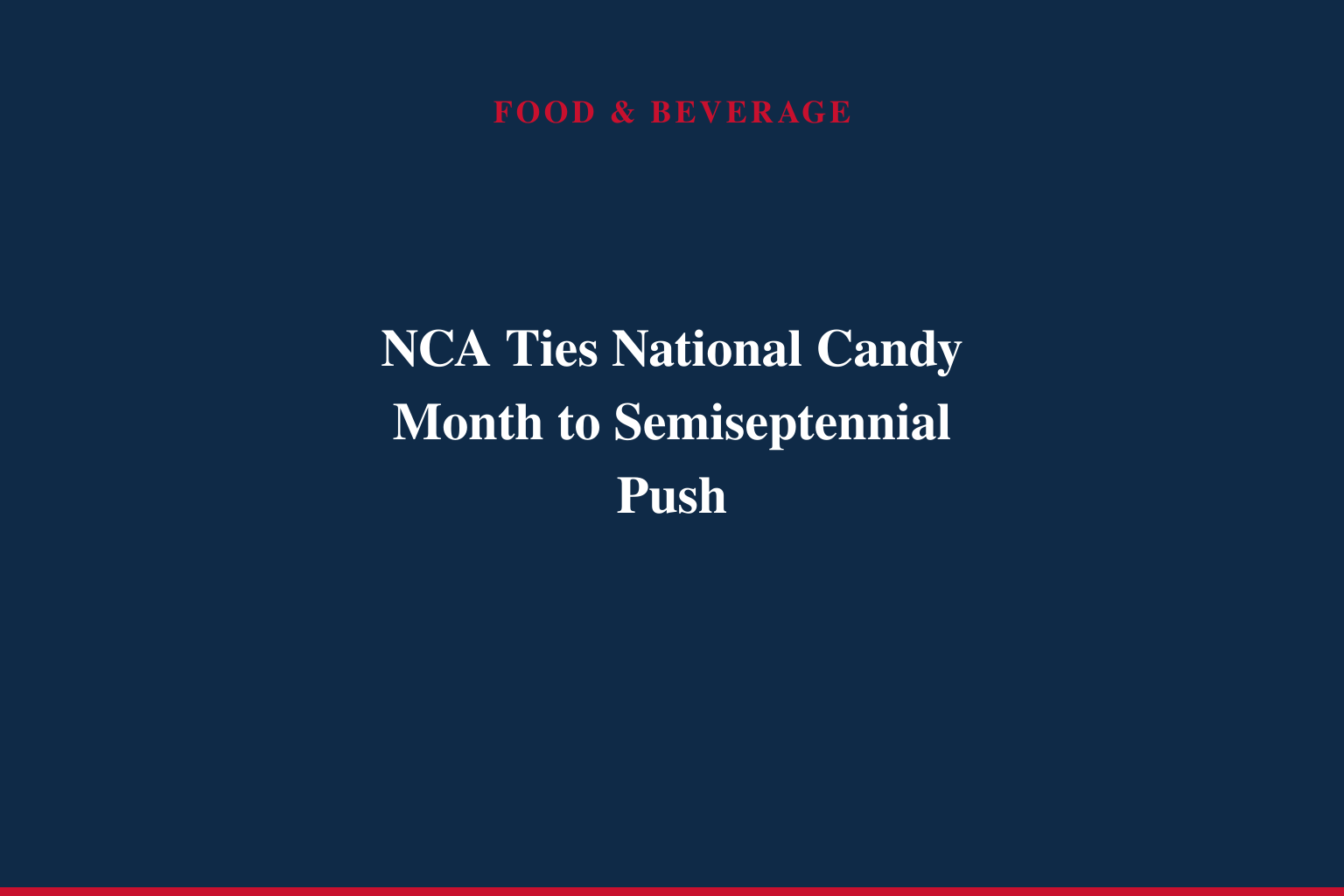 Americans Celebrate America's 250th Birthday - and National Candy Month - With Chocolate and Candy