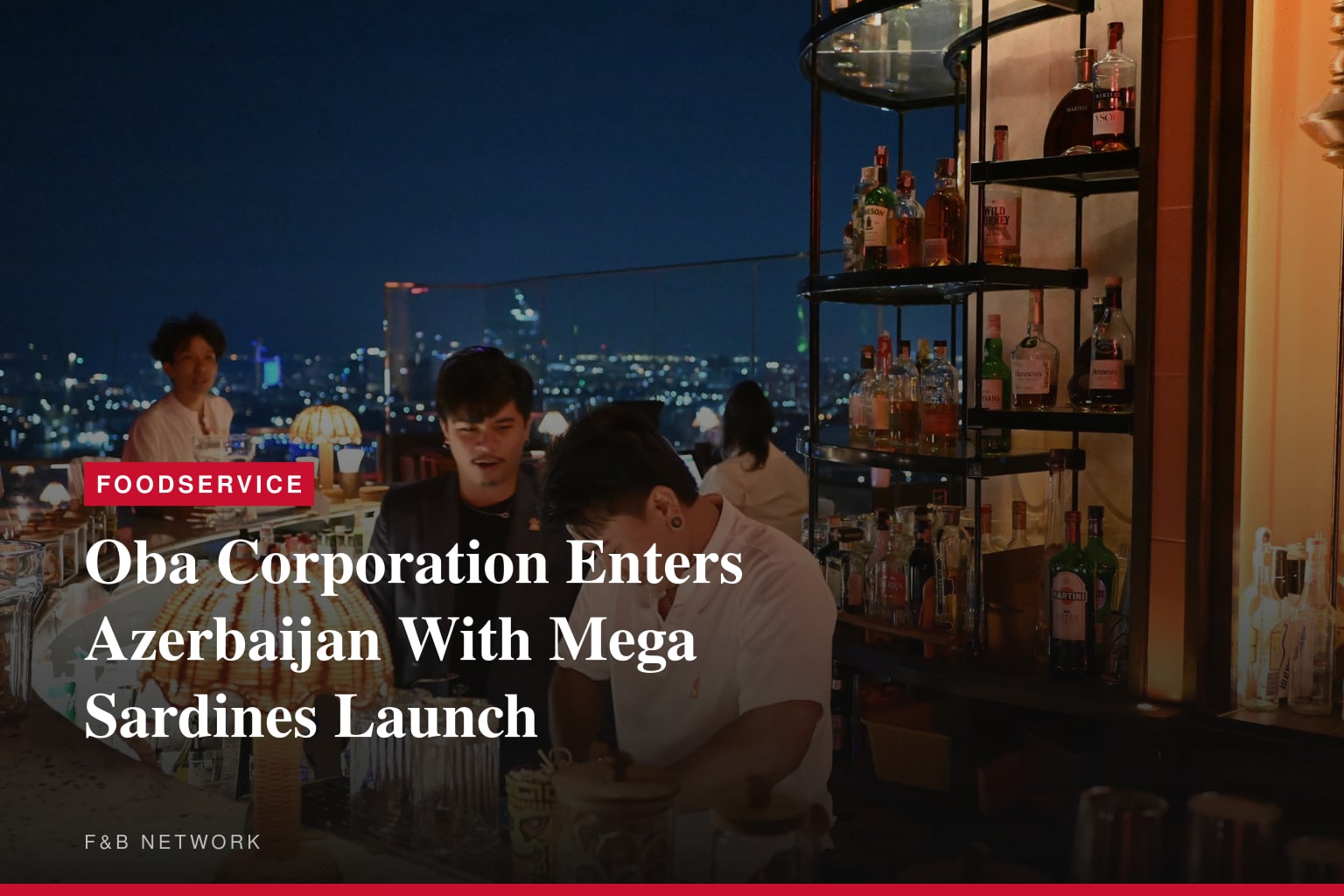 Oba Corporation Introduces Mega Sardines to Azerbaijan Market to Address Regional Health Trends