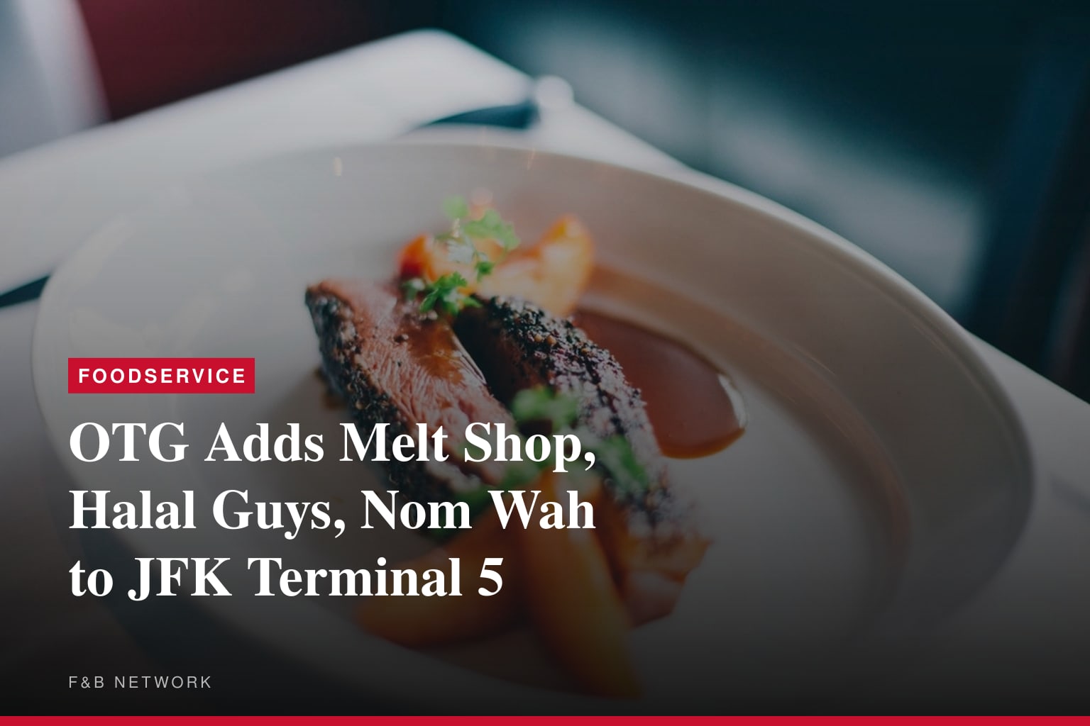 OTG Expands Dining at JFK Terminal 5 with Melt Shop, The Halal Guys, and Nom Wah