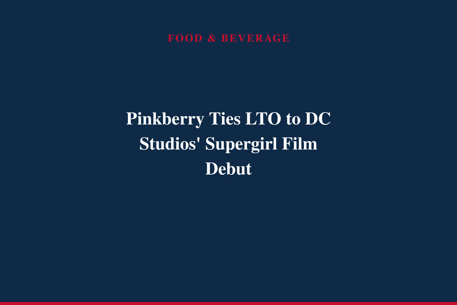 Pinkberry Teams Up with DC Studios' Supergirl to Launch Galactic Frozen Yogurt and Lemonade