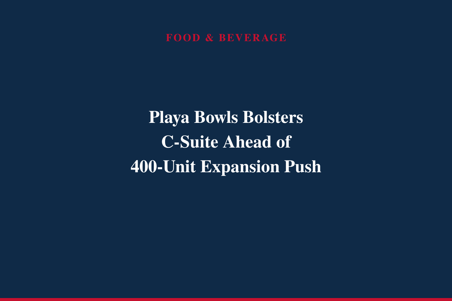 Playa Bowls Enhances Leadership to Support North American Expansion