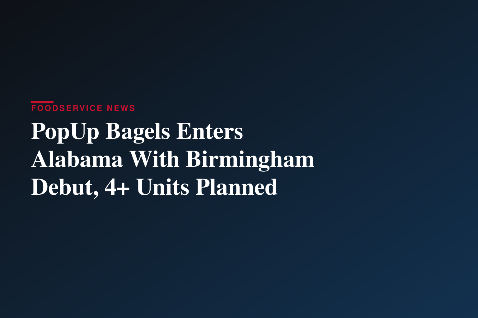 PopUp Bagels® Announces First Location in Alabama