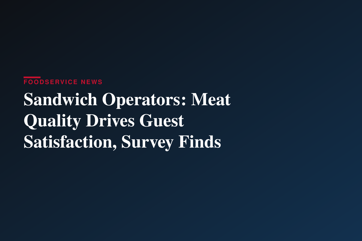 Meat is the Make-or-Break Factor in Sandwich Satisfaction, New Survey Finds
