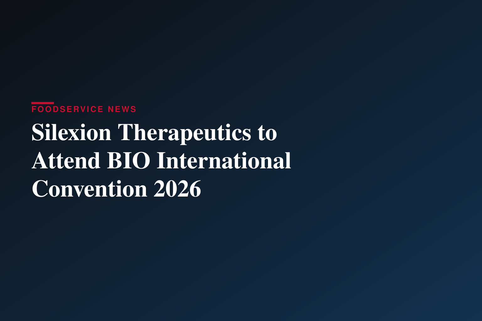 Silexion Therapeutics to Attend BIO International Convention 2026