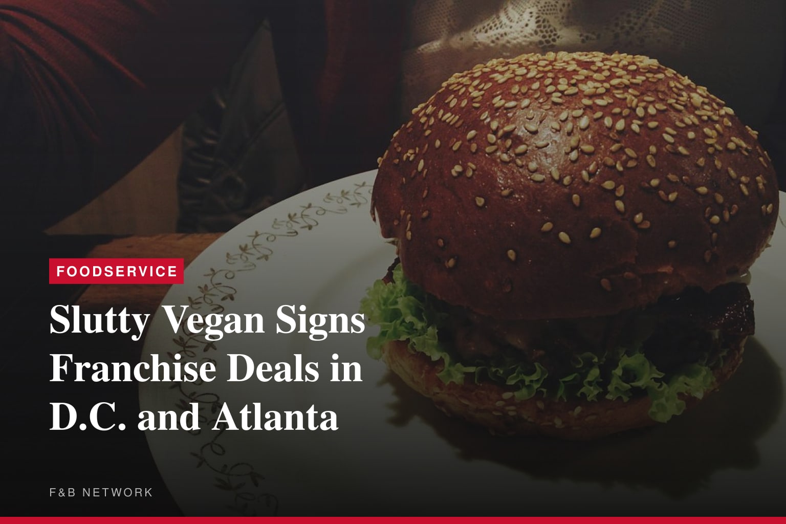 Slutty Vegan Spreads the Love with Newly Signed Franchise Deals in Washington, D.C. and Atlanta