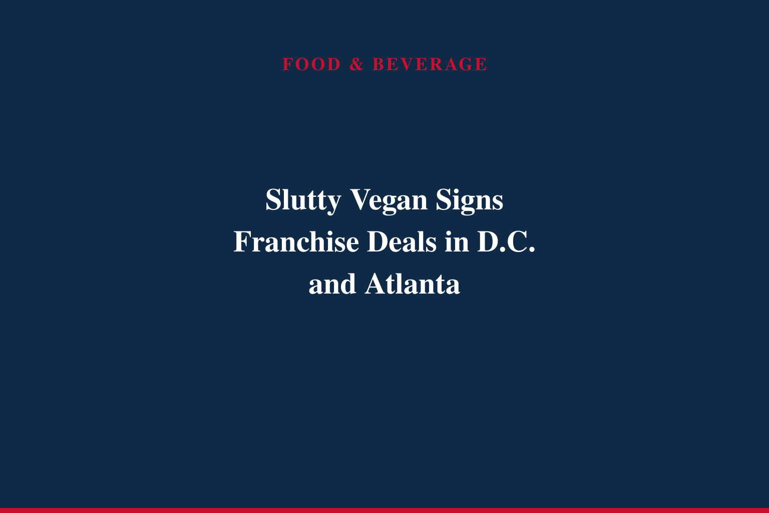 Slutty Vegan Spreads the Love with Newly Signed Franchise Deals in Washington, D.C. and Atlanta