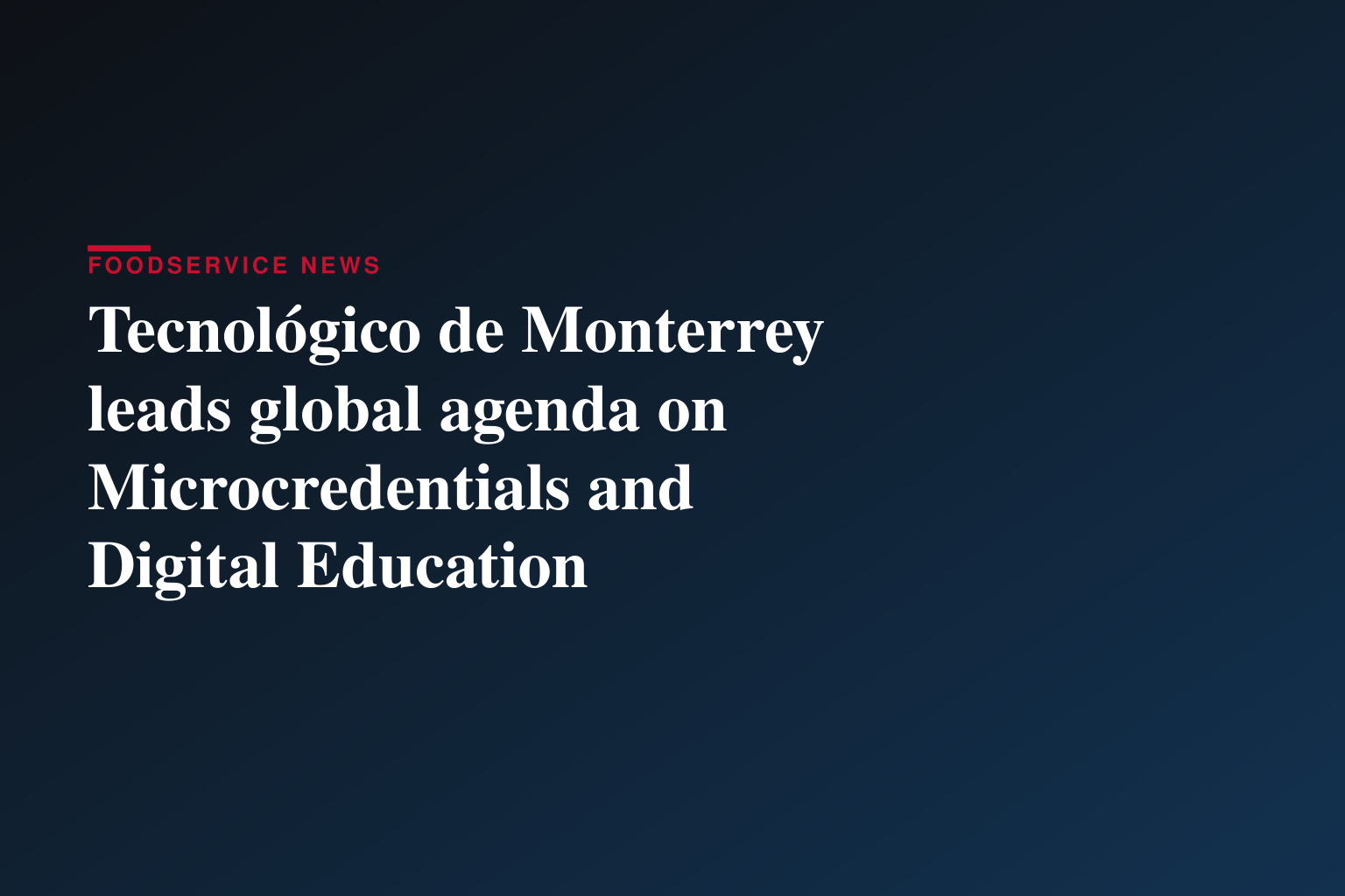 Tecnológico de Monterrey leads global agenda on Microcredentials and Digital Education