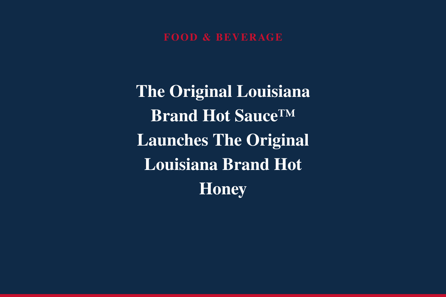The Original Louisiana Brand Hot Sauce™ Launches The Original Louisiana Brand Hot Honey