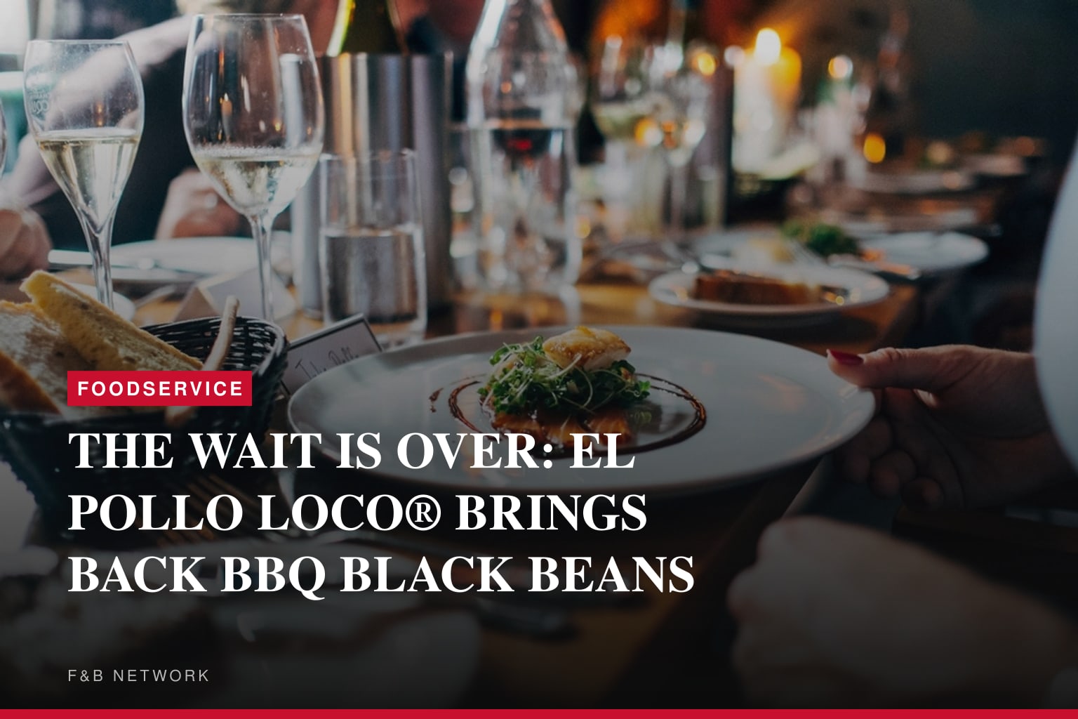 THE WAIT IS OVER: EL POLLO LOCO® BRINGS BACK BBQ BLACK BEANS