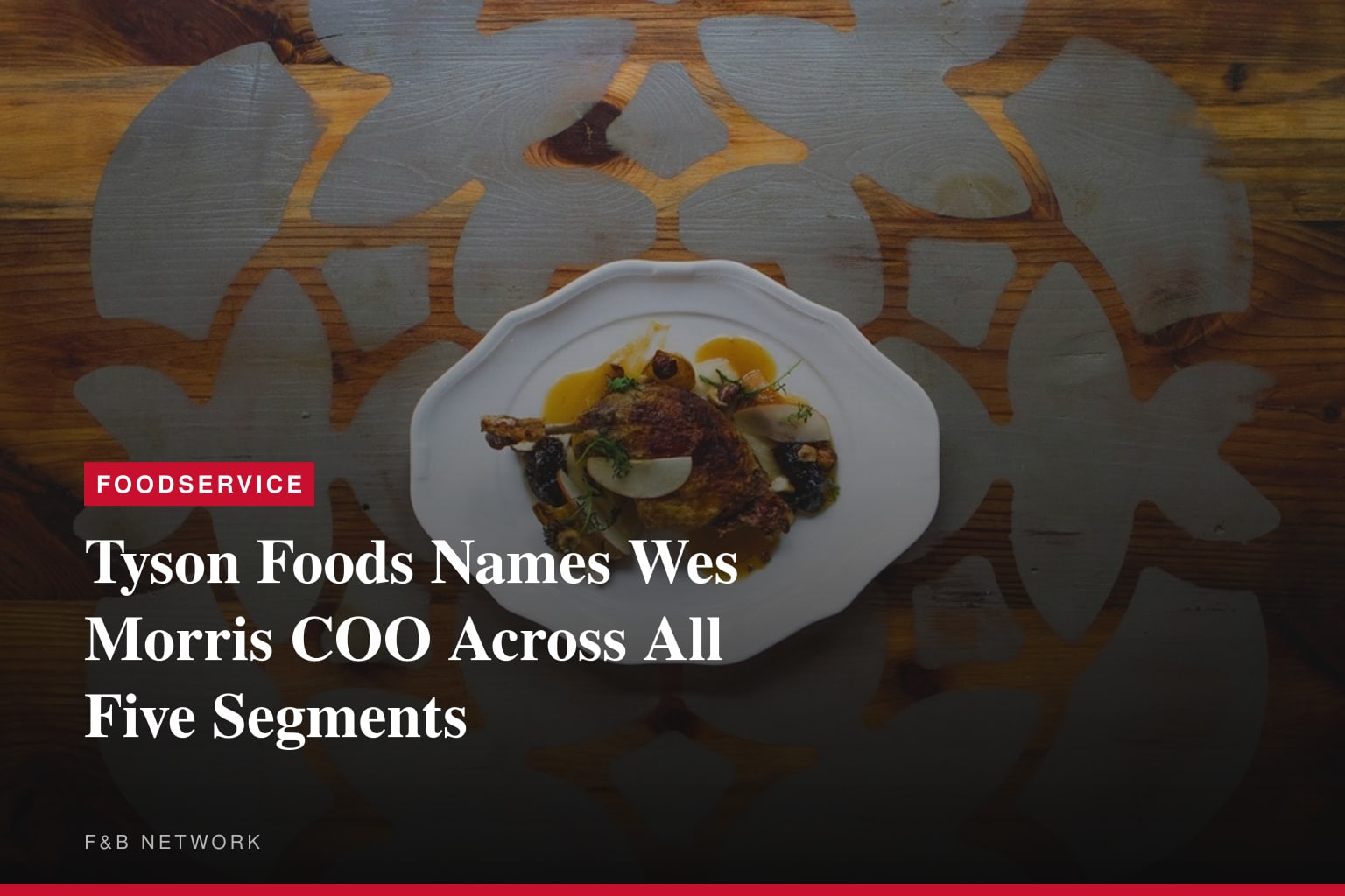 Tyson Foods Names Wes Morris Chief Operating Officer