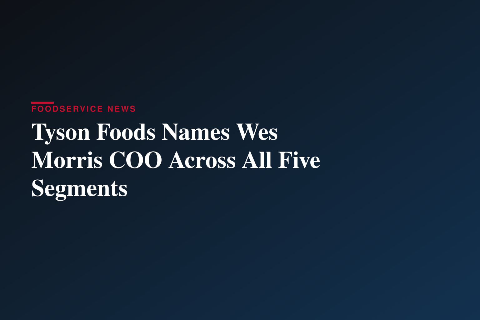 Tyson Foods Names Wes Morris Chief Operating Officer