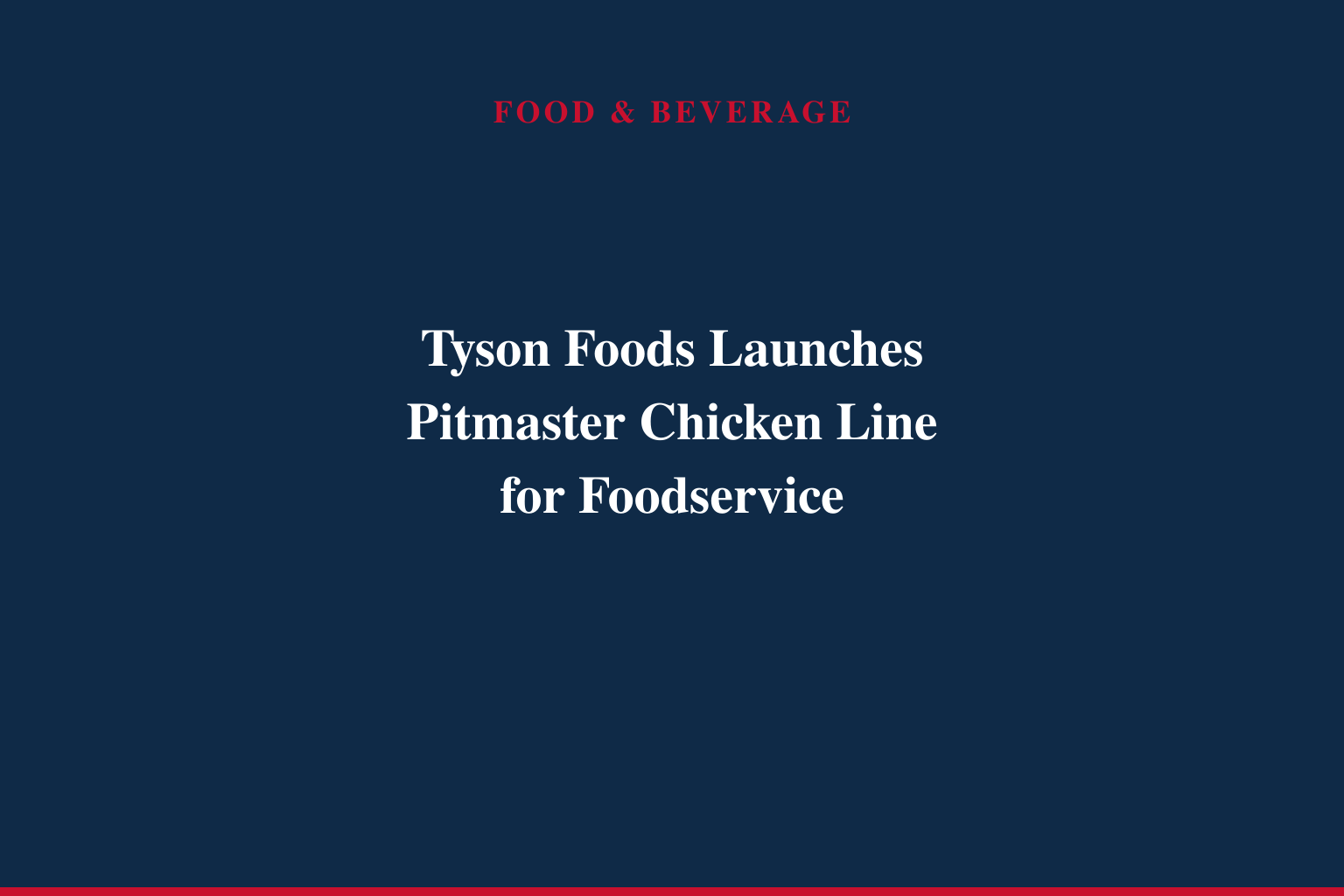 Tyson Foods Launches Pitmaster Chicken Line for Foodservice