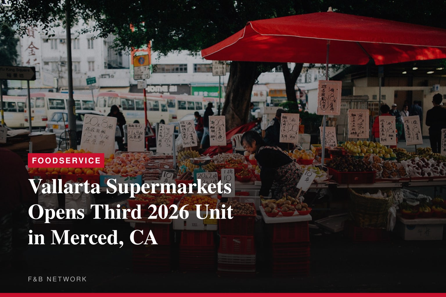 Vallarta Supermarkets Expands in Central California with First Merced Store